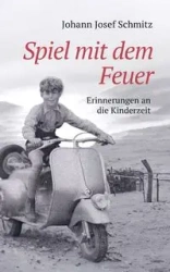 Spiel mit dem Feuer - Josef Schmitz Johann