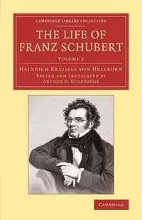 The Life of Franz Schubert - Von Kreissle