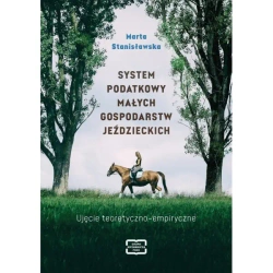 SYSTEM PODATKOWY MAŁYCH GOSPODARSTW JEŹDZIECKICH - Marta Stanisławska