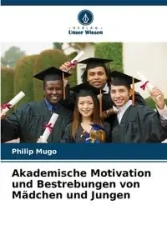Akademische Motivation und Bestrebungen von Mädchen und Jungen - Philip Mugo