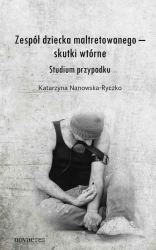eBook Zespół dziecka maltretowanego – skutki wtórne. Studium przypadku - Katarzyna Nanowska-Ryczko epub mobi