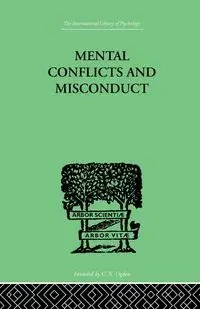 Mental Conflicts And Misconduct - William Healy