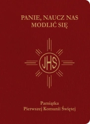 Panie, naucz nas modlić się. Modlitewnik pierwszokomunijny, bordo - praca zbiorowa