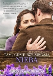 Tam, gdzie bzy sięgają nieba WL - Małgorzata Manelska