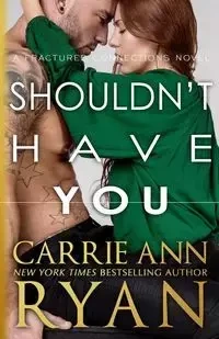Shouldn't Have You - Ryan Carrie Ann