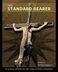 The Standard Bearer - Epps Jr Apostle William O.