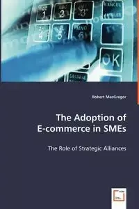 The Adoption of E-commerce in SMEs - Robert MacGregor