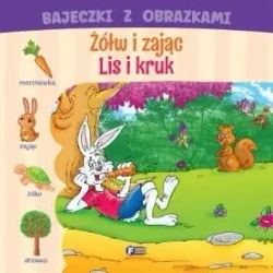 Bajeczki z obrazkami: żółw i zając. Lis i kruk - praca zbiorowa