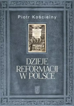 Dzieje reformacji w Polsce - Robert Kościelny