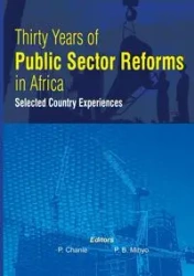 Thirty Years of Public Sector Reforms in Africa. Selected Country Experiences - Chanie Paulos