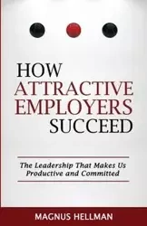 How Attractive Employers Succeed - Hellman Magnus