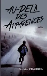 Au-delà des apparences - Charron Sandrine