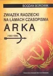 Związek Radziecki na łamach czasopisma ARKA... - Bogdan Borowik