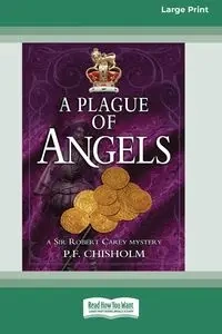 A Plague of Angels - Chisholm P F