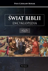 Świat Biblii (Q-Ż). Encyklopedia - Pius Czesław Bosak