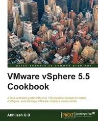VMware vSphere 5.5 Cookbook - G B Abhilash
