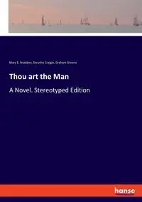 Thou art the Man - Mary E. Braddon
