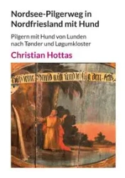 Nordsee-Pilgerweg in Nordfriesland mit Hund - Christian Hottas