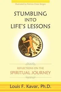 Stumbling Into Life's Lessons - Kavar Louis F.