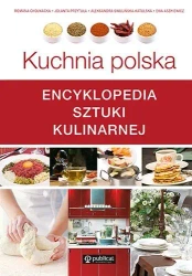 Kuchnia polska. Encyklopedia sztuki kulinarnej - Romana Chojnacka, Jolanta Przytuła, Aleksandra Sw
