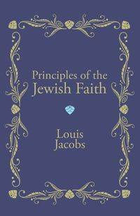 Principles of the Jewish Faith - Louis Jacobs