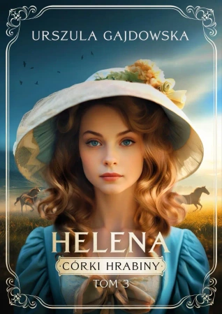 Córki hrabiny T.3 Helena - Urszula Gajdowska