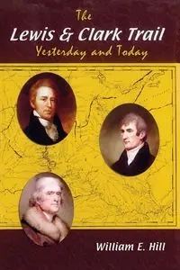 The Lewis and Clark Trail - William Hill