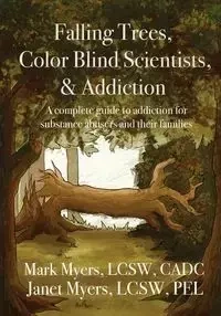 Falling Trees, Color Blind Scientists, and Addiction - Mark Myers A