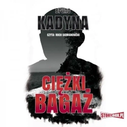 Ciężki bagaż. Audiobook - Bruno Kadyma