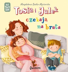 Tosia i Julek czekają na brata T.7 (Nie) tacy sami - Magdalena Boćko-Mysiorska, Dorota Prończuk