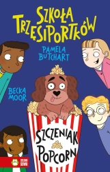 Szkoła Trzęsiportków. Szczeniak Popcorn - Pamela Butchart, Becka Moor