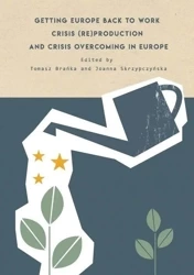 Getting Europe back to work Crisis... - red. Tomasz Brańka, Joanna Skrzypczyńska