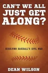Can't We All Just Get Along? - Wilson Dean