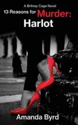 13 Reasons for Murder Harlot - Amanda Byrd