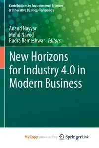 New Horizons for Industry 4.0 in Modern Business - Nayyar Anand