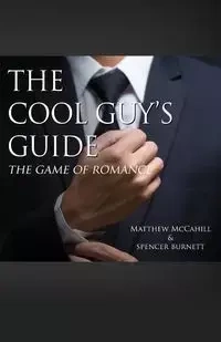 The Cool Guy's Guide - Matthew McCahill