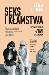 Seks i kłamstwa. Intymne życie kobiet w kraju.. - Leila Slimani, Łukasz Mller