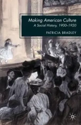 Making American Culture - Bradley Patricia