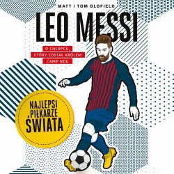 audiobook Leo Messi. Najlepsi piłkarze świata - Matt & Tom Oldfield