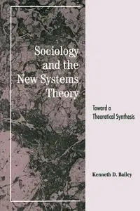 Sociology and the New Systems Theory - Bailey Kenneth D.