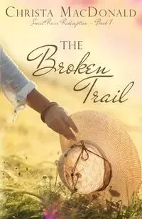 The Broken Trail - Christa MacDonald