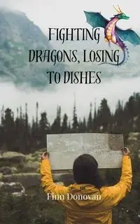 Fighting Dragons, Losing to Dishes - Donovan Finn