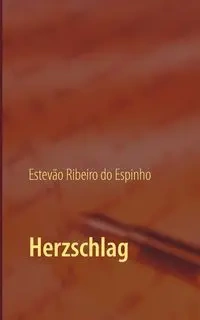 Herzschlag - Ribeiro do Espinho Estevão