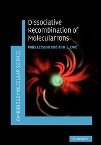 Dissociative Recombination of Molecular Ions - Larsson Mats