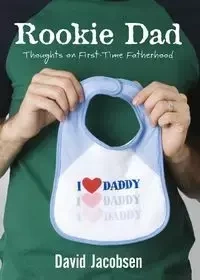 Rookie Dad - David Jacobsen