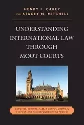Understanding International Law through Moot Courts - Carey Henry F.