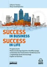 Success in Business Success in Life - Zofia M. Patoka, Alicja Fandrejewska
