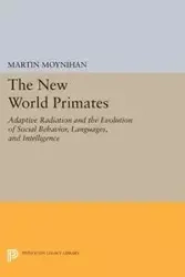 The New World Primates - Martin Moynihan