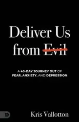 Deliver Us from Evil - Kris Vallotton