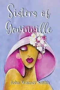 Sisters of Gavinville - John Warner Smith
